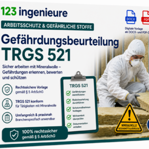 Gefährdungsbeurteilung TRGS 521 von 123Ingenieure – rechtssichere Vorlage für Tätigkeiten mit alter Mineralwolle gemäß TRGS 521 und § 5 ArbSchG als digitale DOCX- und PDF-Datei für Sanierungs-, Ausbau- und Entsorgungsarbeiten.